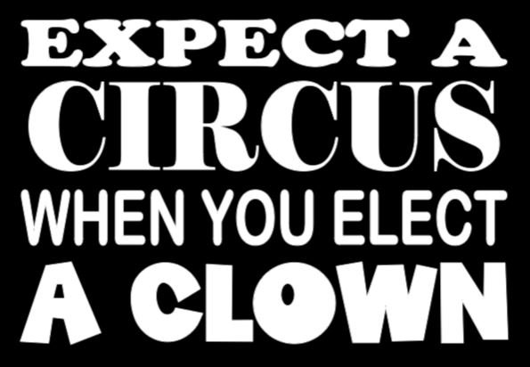 Elect a clown, expect a circus decal